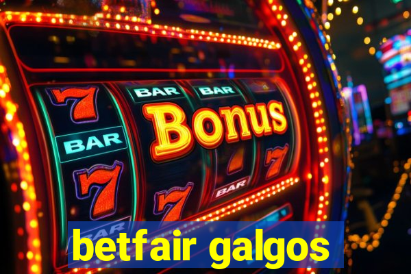 betfair galgos